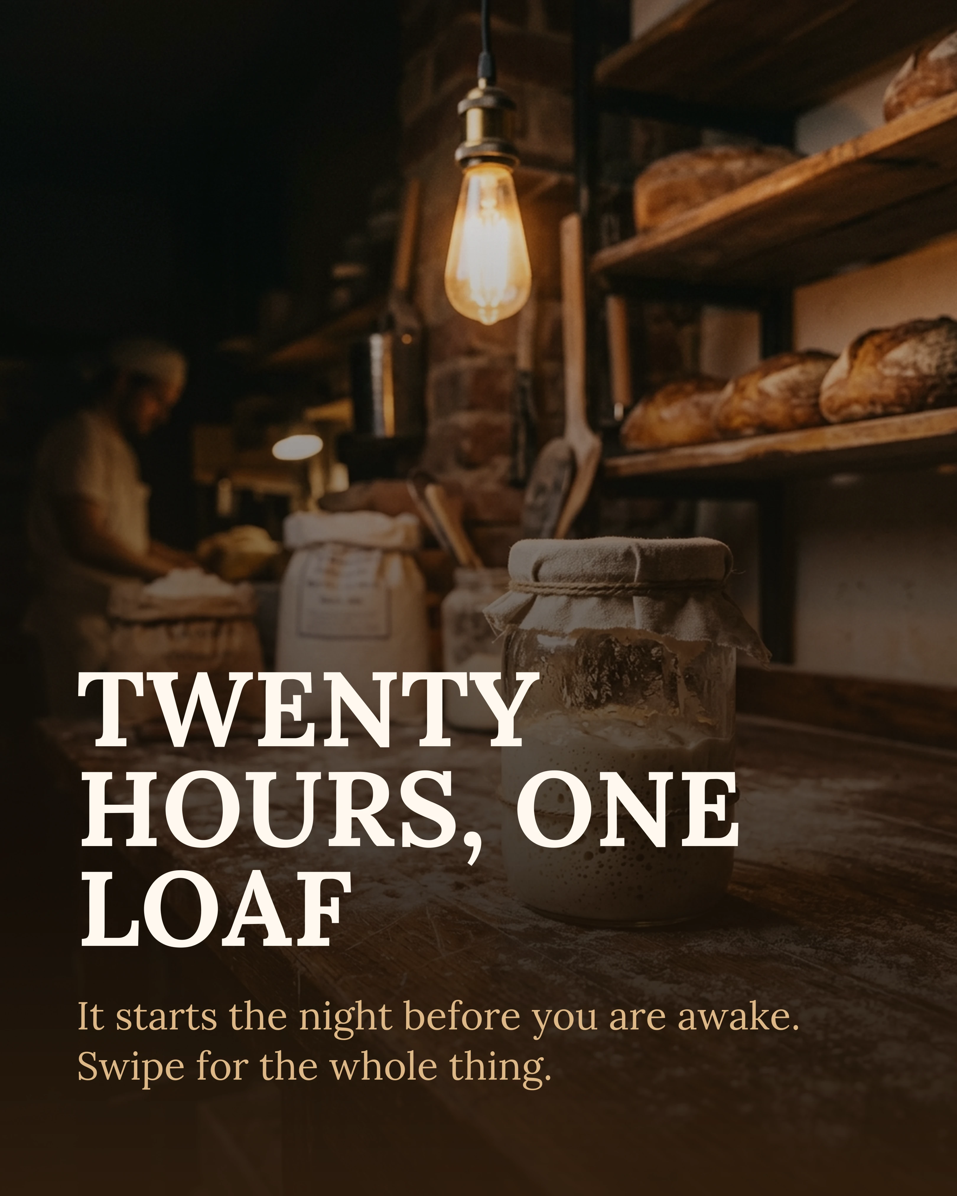 Cover slide: twenty hours, one loaf, sourdough starter jar