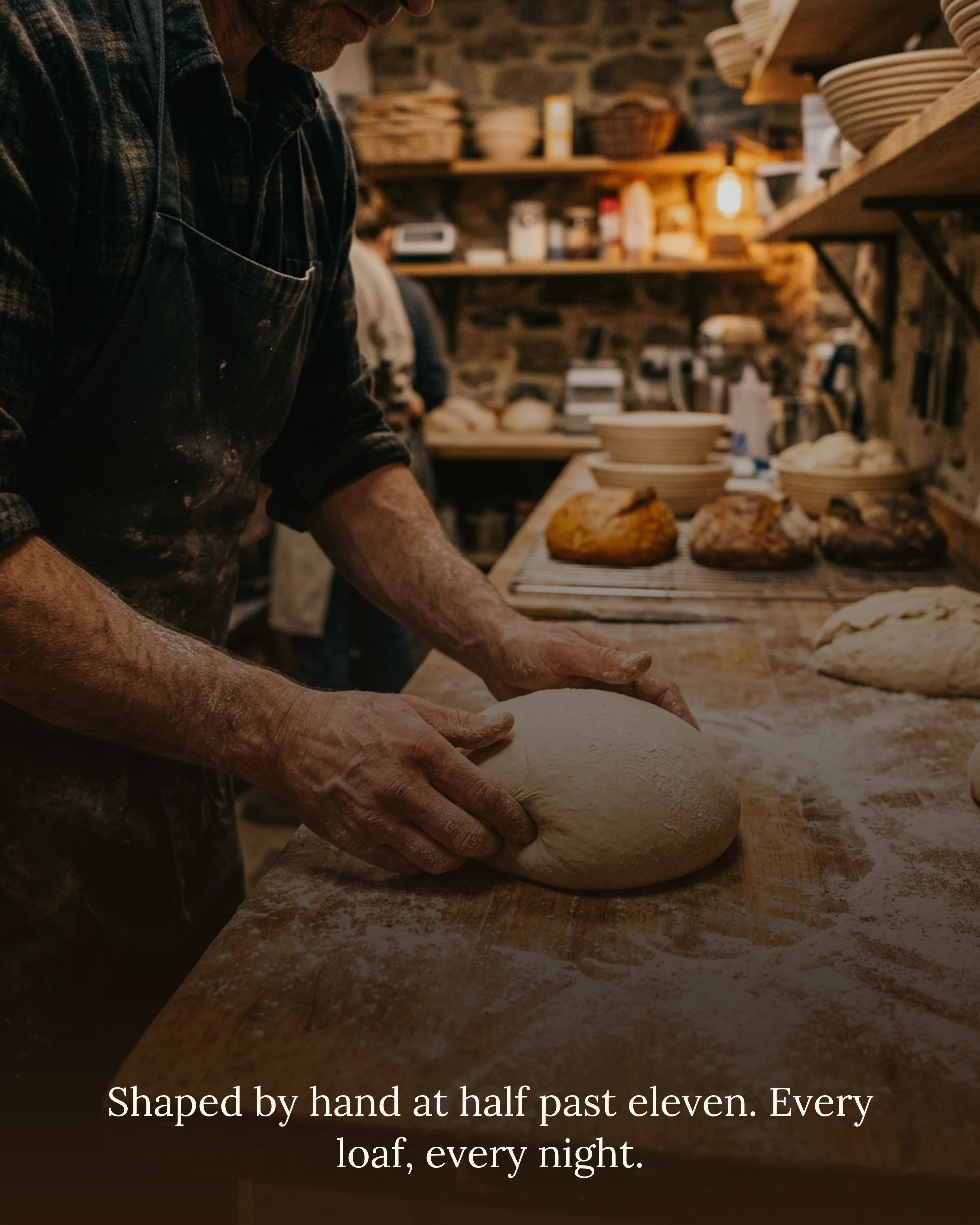 Shaping the boule by hand before midnight