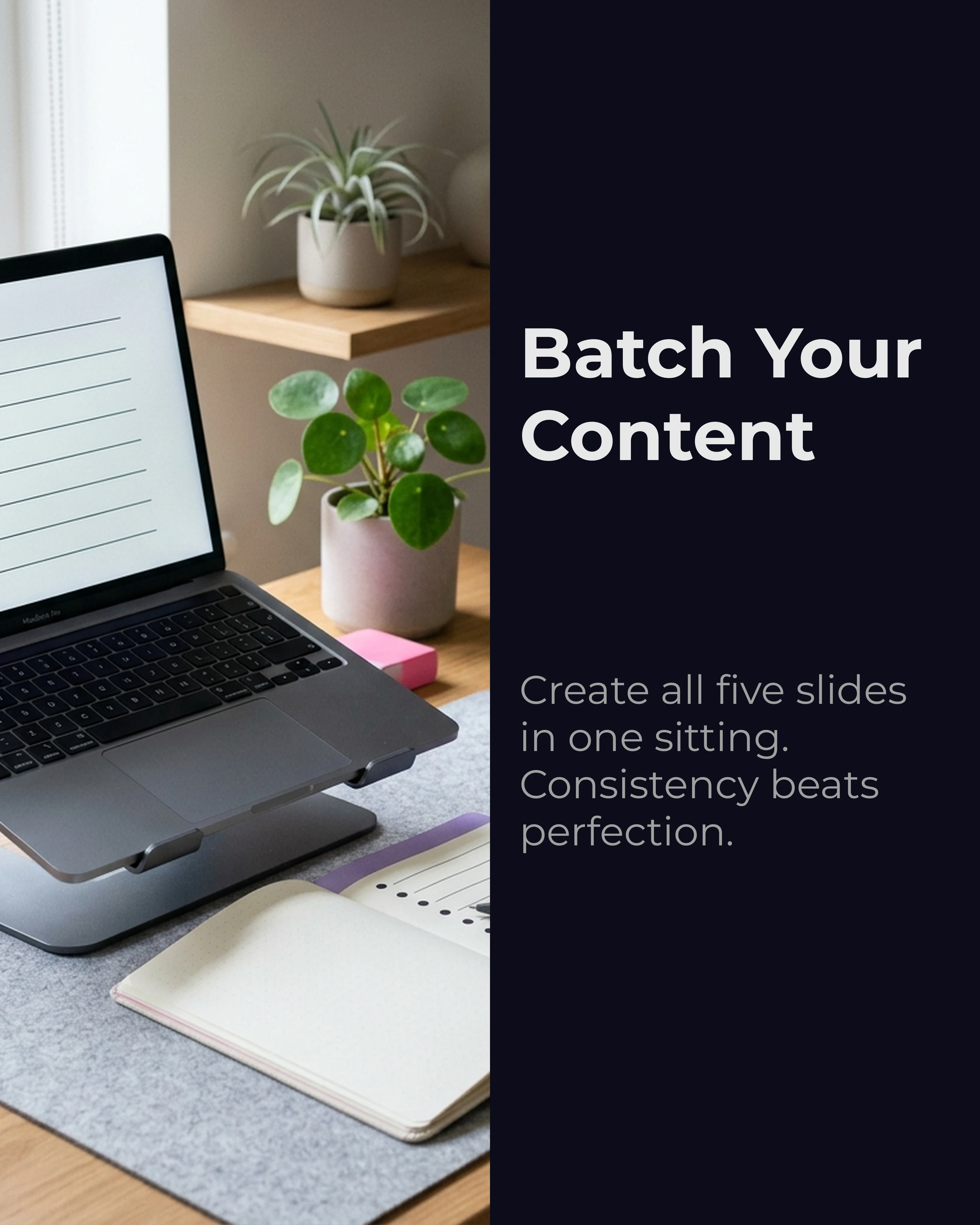 Tip 1 — batch your content